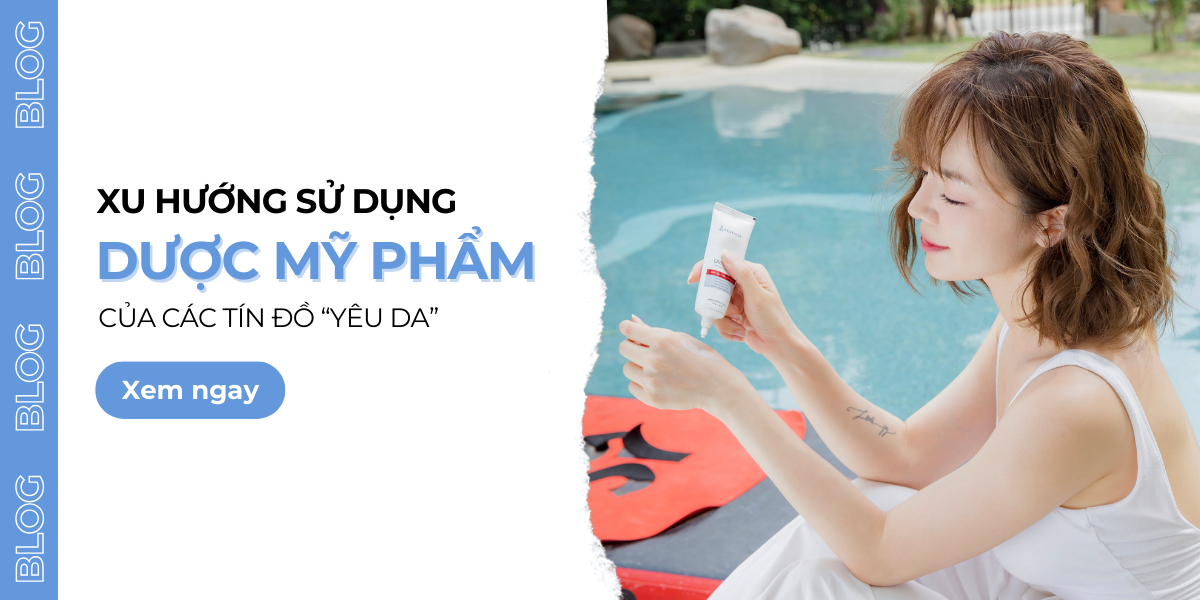 Xu Hướng Sử Dụng Dược Mỹ Phẩm Của Các Tín Đồ "Yêu Da"