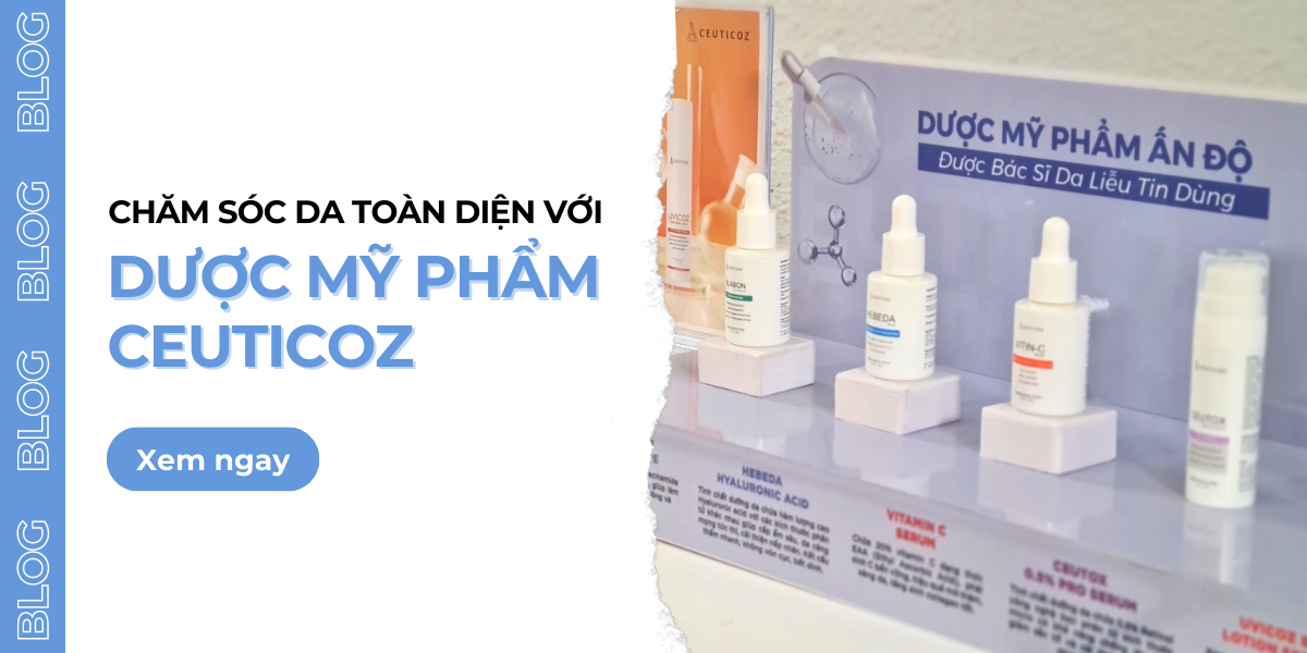 Chăm Sóc Da Toàn Diện Với Dược Mỹ Phẩm Ceuticoz