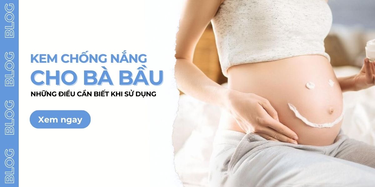 Kem Chống Nắng Cho Bà Bầu - Những Điều Cần Biết Khi Sử Dụng